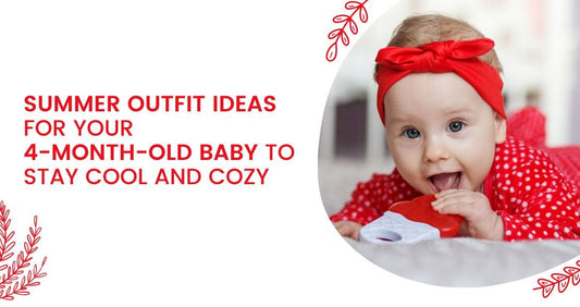 SUMMER OUTFIT IDEAS FOR YOUR 4-MONTH-OLD BABY TO STAY COOL AND COZY